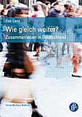 Deutsche Veränderungen: Neue Gegensätze - neue Gleichheiten? - Ilse Lenz