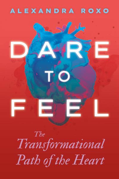 Dare to Feel