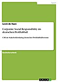 Corporate Social Responsibility im deutschen Profifußball: CSR im Stakeholderdialog deutscher Profifußballvereine Levin de Haen Author