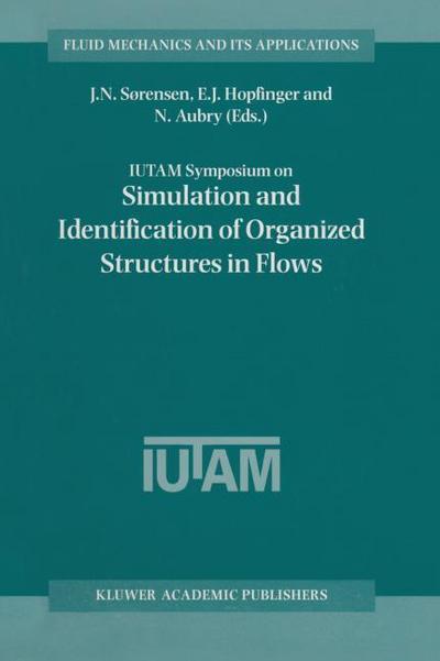 IUTAM Symposium on Simulation and Identification of Organized Structures in Flows