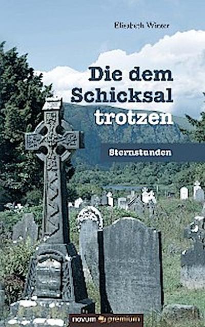 Die dem Schicksal trotzen