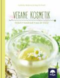 Vegane Kosmetik: einfach - handmade - aus der Natur