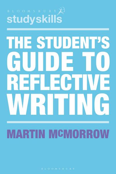 The Student’s Guide to Reflective Writing