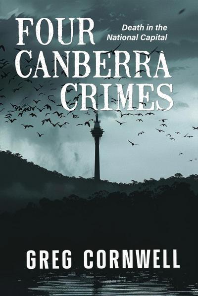 Cornwell, G: Four Canberra Crimes