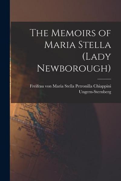 The Memoirs of Maria Stella (Lady Newborough)