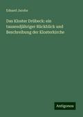 Das Kloster Drübeck: ein tausendjähriger Rückblick