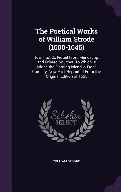 The Poetical Works of William Strode (1600-1645)