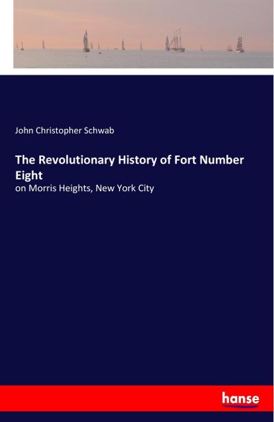 The Revolutionary History of Fort Number Eight
