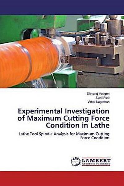 Experimental Investigation of Maximum Cutting Force Condition in Lathe