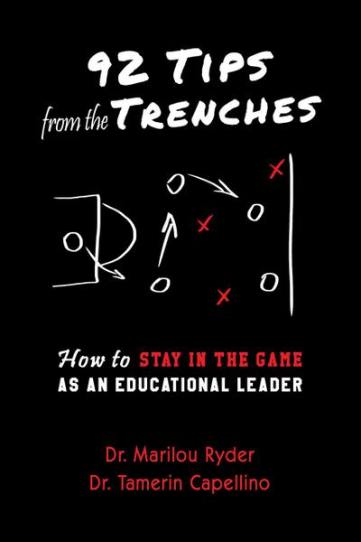 92 Tips from the Trenches:  How to Stay in the Game as an Educational Leader
