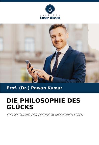 DIE PHILOSOPHIE DES GLÜCKS