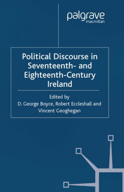 Political Discourse in Seventeenth- And Eighteenth-Century Ireland
