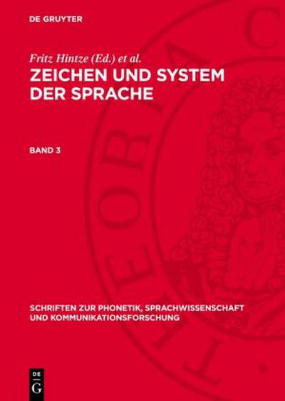 Zeichen und System der Sprache, Band 3, Schriften zur Phonetik, Sprachwissenschaft und Kommunikationsforschung 11