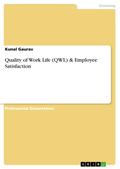 Quality of Work Life (QWL) & Employee Satisfac