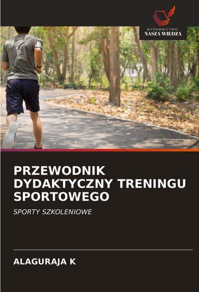 PRZEWODNIK DYDAKTYCZNY TRENINGU SPORTOWEGO