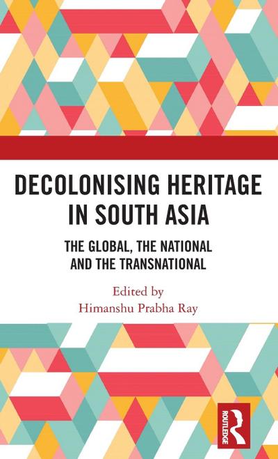 Decolonising Heritage in South Asia