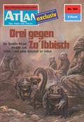 Atlan 164: Drei gegen Za’Ibbisch