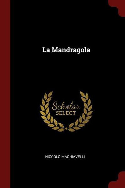 La Mandragola - Niccolo Machiavelli