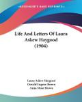 Life And Letters Of Laura Askew Haygood (1904)