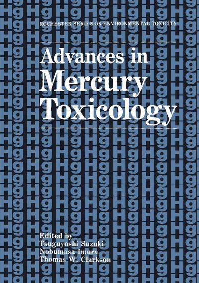 Advances in Mercury Toxicology