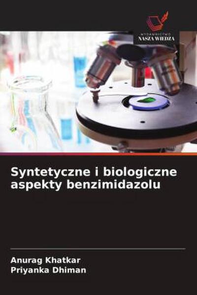 Syntetyczne i biologiczne aspekty benzimidazolu