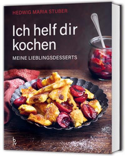 Ich helf dir kochen - Meine Lieblingsdesserts