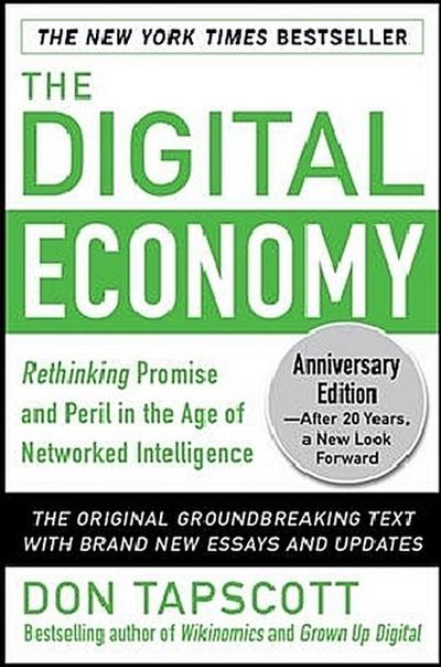 The Digital Economy Anniversary Edition: Rethinking Promise and Peril in the Age of Networked Intelligence