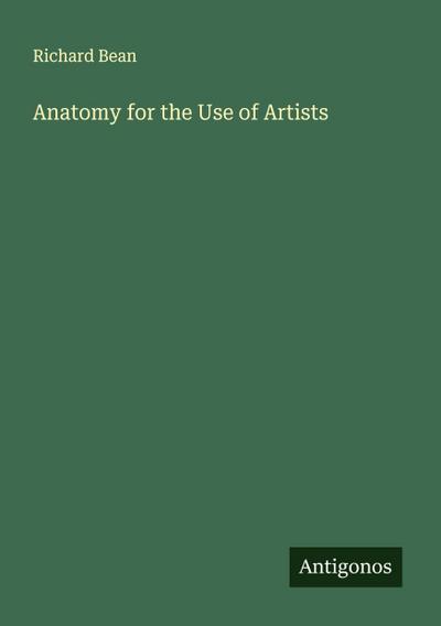 Anatomy for the Use of Artists