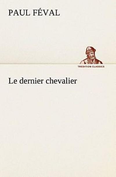 Le dernier chevalier