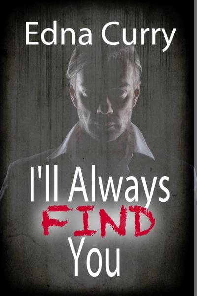 I’ll Always Find You