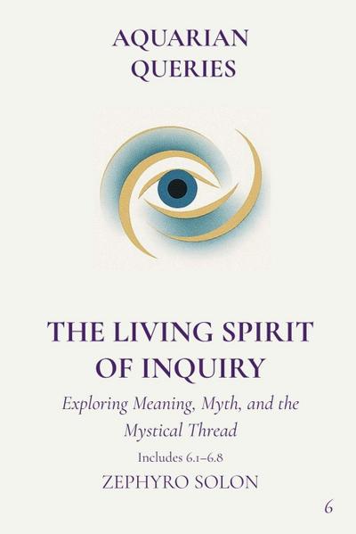 Part 6 - The Living Spirit of Inquiry