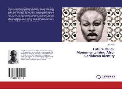Future Relics: Monumentalizing Afro-Caribbean Identity