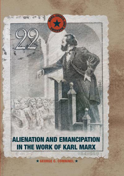 Alienation and Emancipation in the Work of Karl Marx