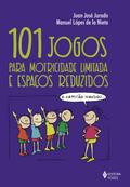 101 jogos para motricidade limitada e espaços reduzidos