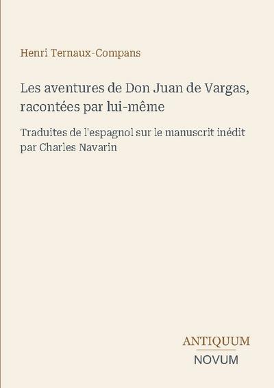 Les aventures de Don Juan de Vargas, racontées par lui-même