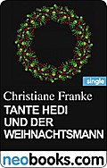 Tante Hedi Und Der Weihnachtsmann (Neobooks Single) - Christiane Franke