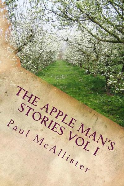The Apple Man’s Stories Vol I