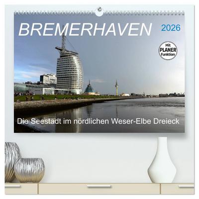 BREMERHAVEN - 2026 (hochwertiger Premium Wandkalender 2026 DIN A2 quer), Kunstdruck in Hochglanz