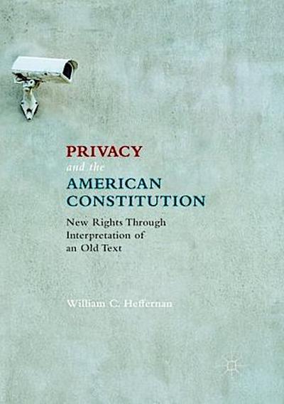 Privacy and the American Constitution
