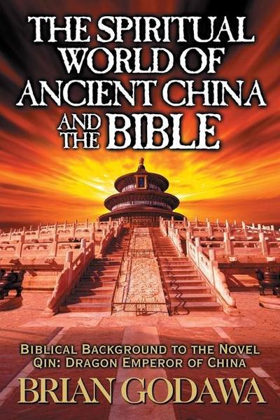 The Spiritual World of Ancient China and the Bible