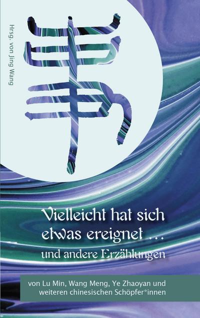 Vielleicht hat sich etwas ereignet und andere Erzählungen