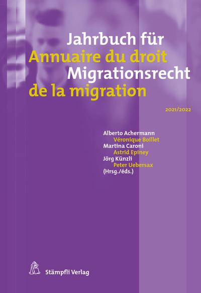 Jahrbuch für Migrationsrecht 2021/2022 Annuaire du droit de la migration 2021/2022