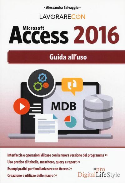 Lavorare con Microsoft Access 2016. Guida all’uso