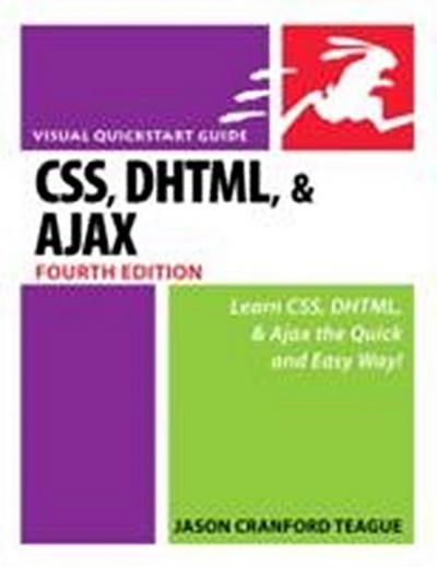 CSS, DHTML, & Ajax: Visual QuickStart Guide (Visual QuickStart Guides) by Tea...