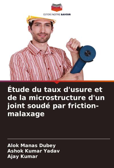 Étude du taux d’usure et de la microstructure d’un joint soudé par friction-malaxage