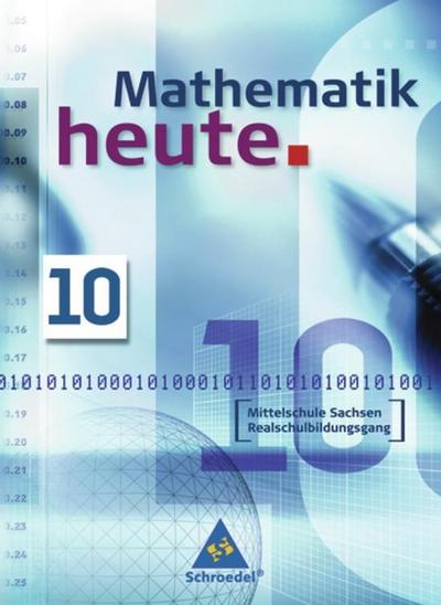 Mathematik heute - Ausgabe 2004 Mittelschule Sachsen