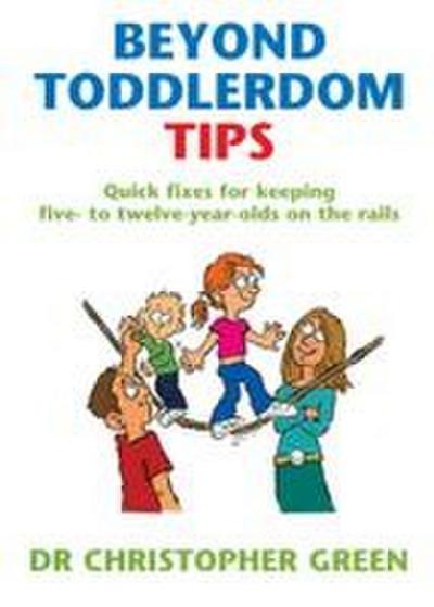Beyond Toddlerdom Tips