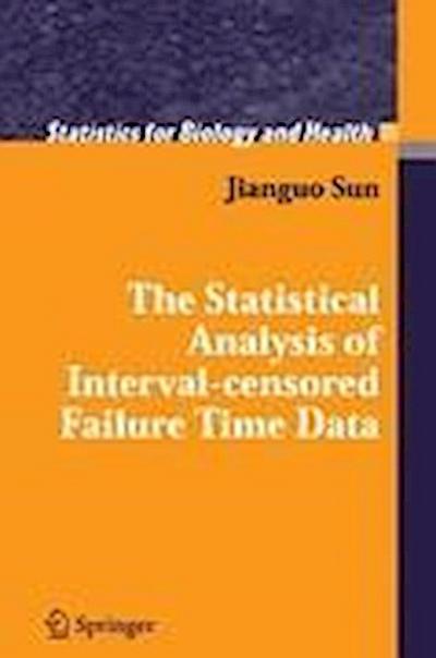 The Statistical Analysis of Interval-censored Failure Time Data