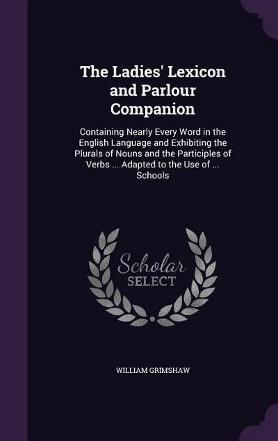 The Ladies’ Lexicon and Parlour Companion