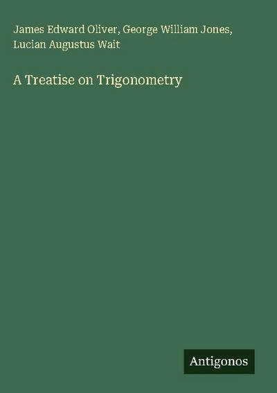 A Treatise on Trigonometry